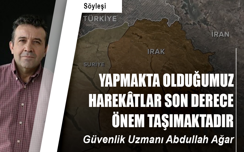 Yapmakta olduğumuz harekâtlar son derece önem taşımaktadır